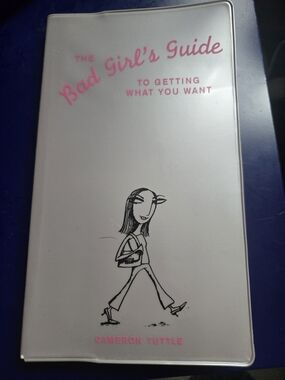 The Bad Girl's Guide to Getting What You Want - Book